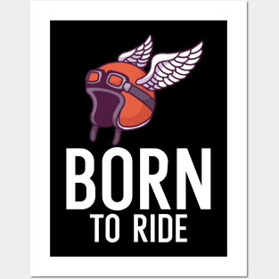 Born to ride Posters and Art